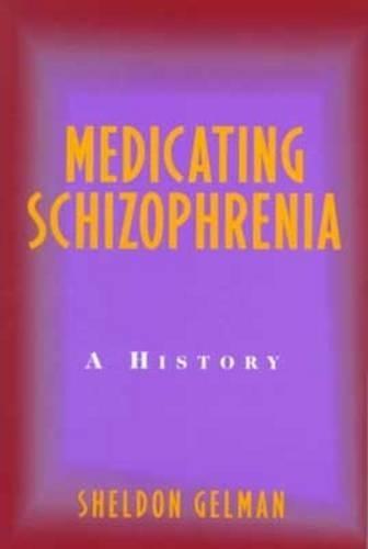 Medicating Schizophrenia: A History