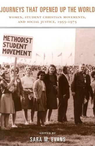Journeys That Opened Up the World: Women, Student Christian Movements, and Social Justice, 1955-1975