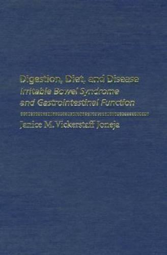Digestion, Diet and Disease: Irritable Bowel Syndrome and Gastrointestinal Function