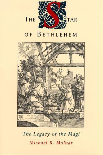 The Star of Bethlehem: The Legacy of the Magi