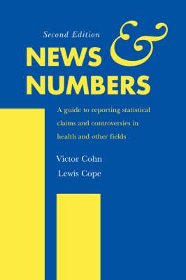 News and Numbers: A Guide to Reporting Statistical Claims and Controversies in Health and Other Fields