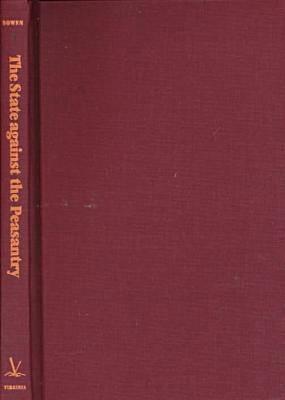 The State Against the Peasantry: Rural Struggles in Colonial and Postcolonial Mozambique