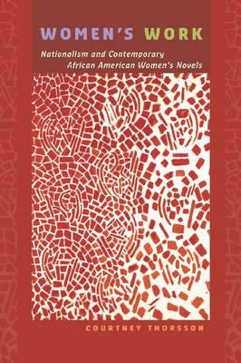 Women's Work: Nationalism and Contemporary African American Women's Novels