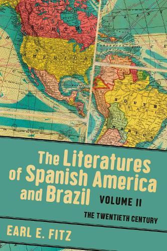 The Literatures of Spanish America and Brazil Volume 2: The Twentieth Century