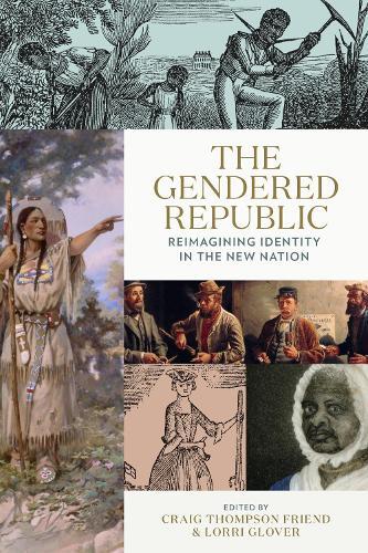 The Gendered Republic: Reimagining Identity in the New Nation