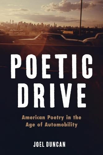 Poetic Drive: American Poetry in the Age of Automobility