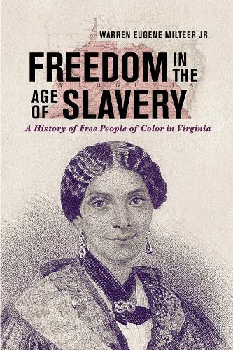 Freedom in the Age of Slavery: A History of Free People of Color in Virginia