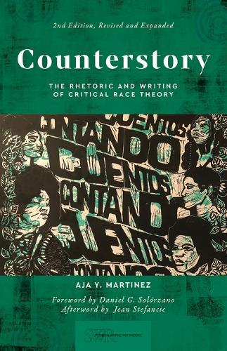 Counterstory, 2nd Edition: The Rhetoric and Writing of Critical Race Theory