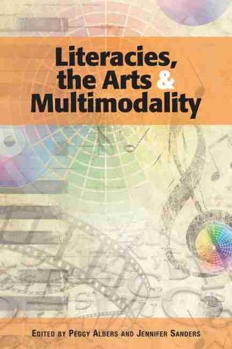 Literacies, the Arts, and Multimodality
