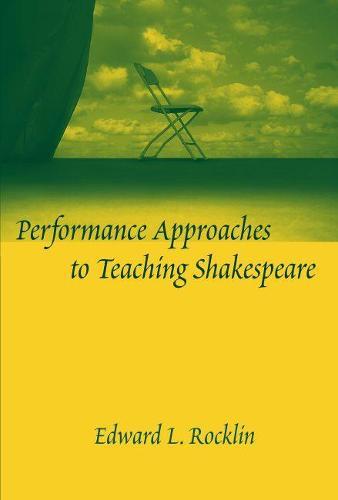 Performance Approaches to Teaching Shakespeare