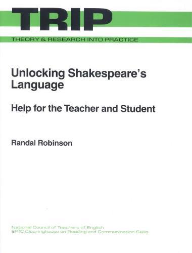 Unlocking Shakespeare's Language: Help for the Teacher and Student