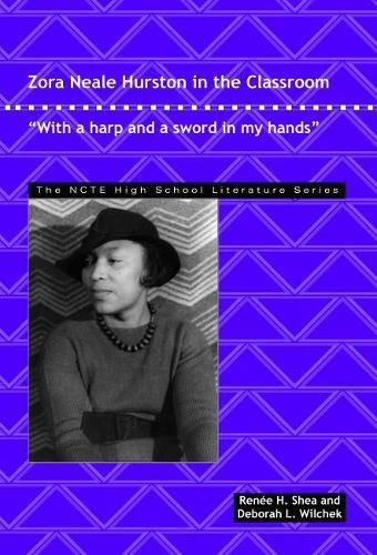 Zora Neale Hurston in the Classroom: With a Harp and a Sword in My Hands