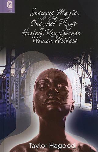 Secrecy, Magic, & the One-Act Plays of Harlem Renaissance Women Writers