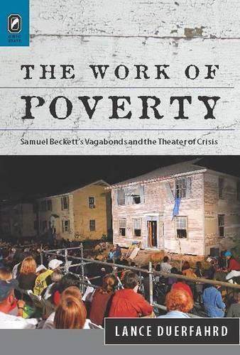 The Work of Poverty: Samuel Beckett's Vagabonds and the Theater of Crisis