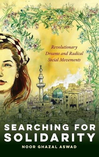 Searching for Solidarity: Revolutionary Dreams and Radical Social Movements