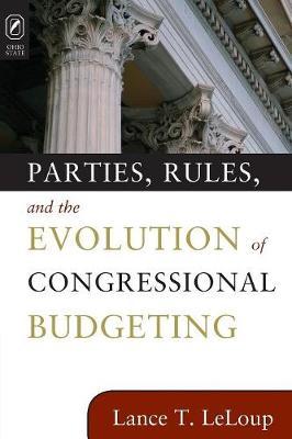 Parties, Rules, and the Evolution of Congressional Budgeting