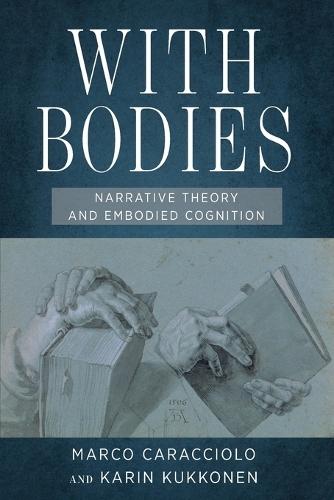 With Bodies: Narrative Theory and Embodied Cognition