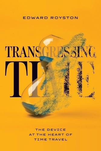 Transgressing Time: The Device at the Heart of Time Travel