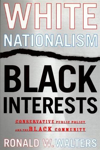 White Nationalism, Black Interests: Conservative Public Policy and the Black Community
