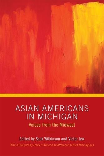 Asian Americans in Michigan: Voices from the Midwest
