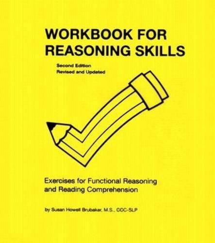 Workbook for Reasoning Skills: Exercises for Functional Reasoning and Reading Comprehension