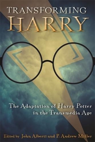 Transforming Harry: The Adaptation of Harry Potter in the Transmedia Age