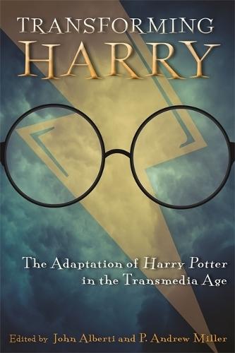 Transforming Harry: The Adaptation of Harry Potter in the Transmedia Age