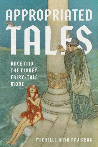 Appropriated Tales: Race and the Disney Fairy-Tale Mode