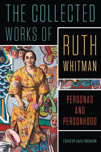 The Collected Works of Ruth Whitman: Personas and Personhood