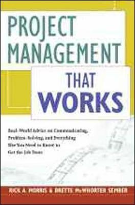 Project Management that Works: Optimizing Tools, Techniques and Skills for Any Corporate Environment.: Optimizing Tools, Techniques and Skills for Any Corporate Environment