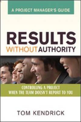 Results Without Authority: Controlling a Project When the Team