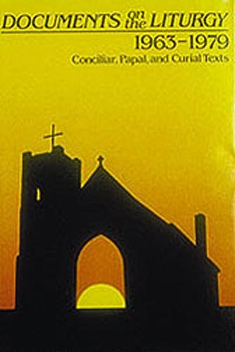 Documents on the Liturgy: Conciliar, Paul, Curial Texts