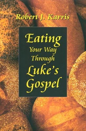 Eating Your Way Through Luke�s Gospel