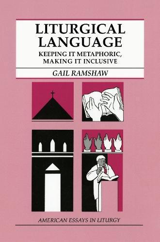 Liturgical Language: Keeping It Metaphoric, Making It Inclusive