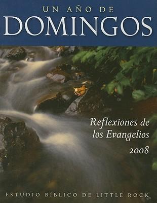 Un Ano De Domingos: Reflexiones De Los Evangelios 2008