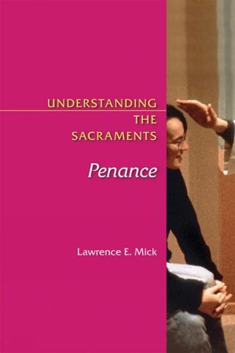 Penance: Understanding the Sacraments