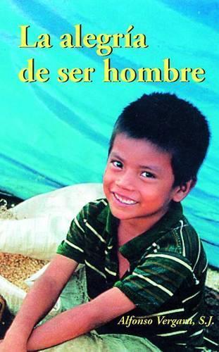 La Alegria de Ser Hombre