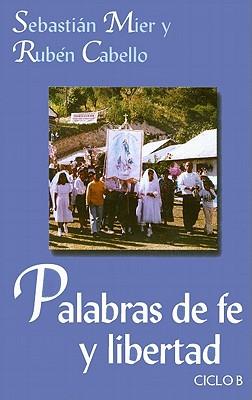 Palabras de Fe y Libertad Ciclo B