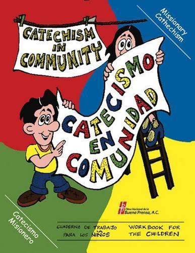 Catechism in Community/Catecismo En Comunidad: Workbook for Children/Cuaderno de Trabajo Paralos Niños