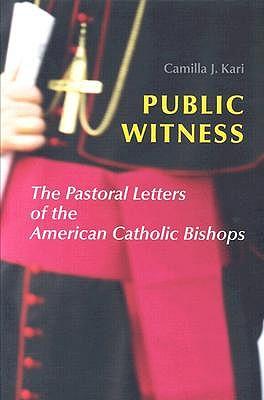Public Witness: The Pastoral Letters of the American Catholic Bishops