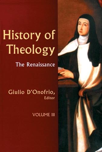 History of Theology, Volume III: The Renaissance