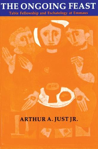 The Ongoing Feast: Table Fellowship and Eschatology at Emmaus