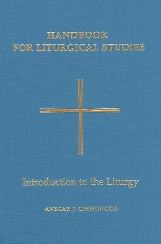 Handbook for Liturgical Studies, Volume I: Introduction to the Liturgy
