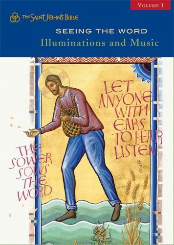 Seeing the Word: Illuminations and Music: Volume I Volume 1