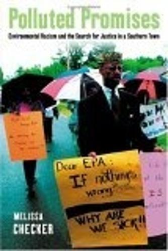 Polluted Promises: Environmental Racism and the Search for Justice in a Southern Town