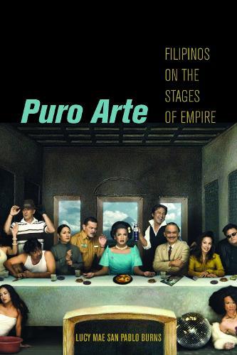 Puro Arte: Filipinos on the Stages of Empire