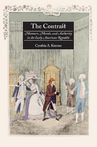 The Contrast: Manners, Morals, and Authority in the Early American Republic
