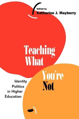 Teaching What You're not: Identity Politics in Higher Education
