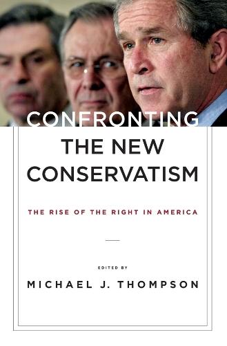 Confronting the New Conservatism: The Rise of the Right in America