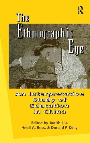 The Ethnographic Eye: Interpretive Studies of Education in China